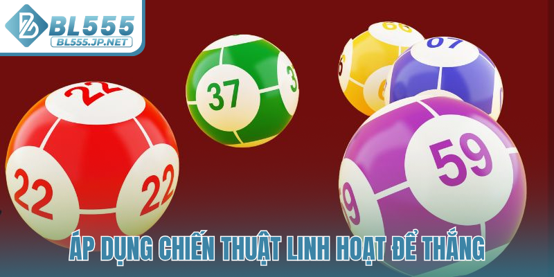 Áp dụng chiến thuật linh hoạt để thắng