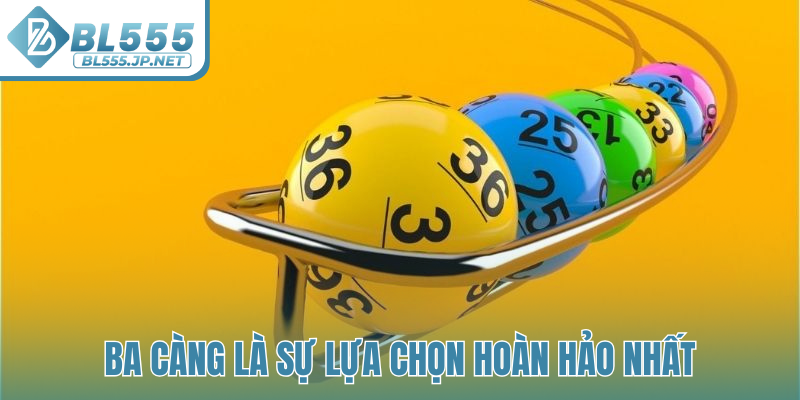 Ba càng là sự lựa chọn hoàn hảo nhất