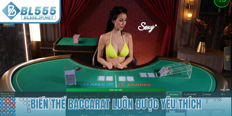 Biến thể Baccarat luôn được yêu thích