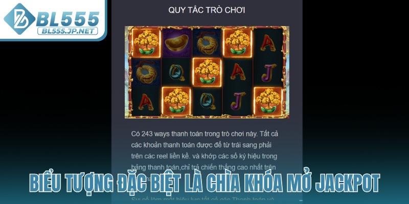Biểu tượng đặc biệt là chìa khóa mở Jackpot