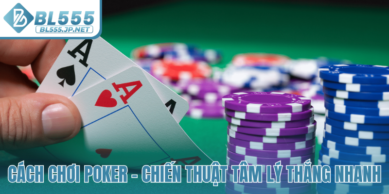 Cách chơi Poker