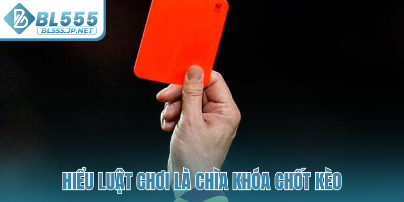 Hiểu luật chơi là chìa khoá chốt kèo