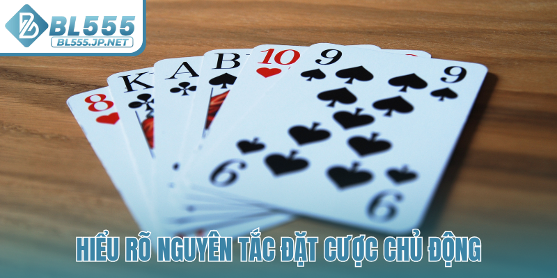 Hiểu rõ nguyên tắc đặt cược chủ động