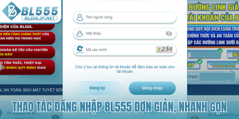 Thao tác đăng nhập BL555 đơn giản, nhanh gọn