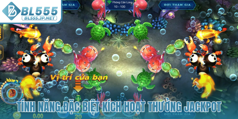 Tính năng đặc biệt kích hoạt thưởng Jackpot