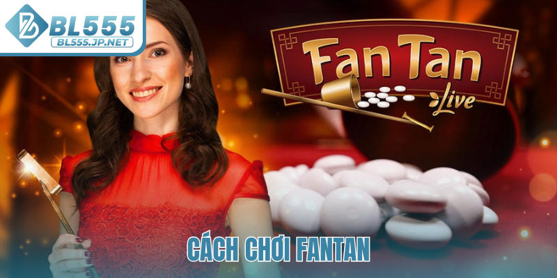 cách chơi fantan